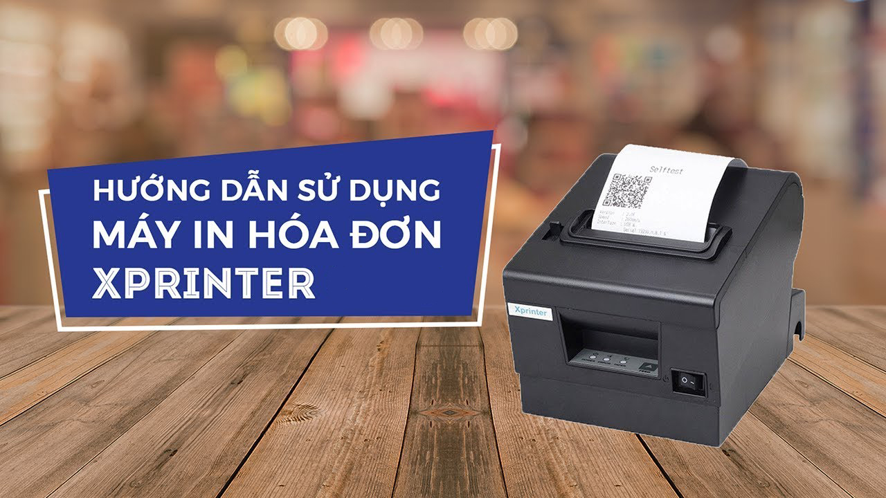 Hướng dẫn dowload và sử dụng drive máy in hóa đơn Xprinter Q80i, Q200, Q260, N160ii, i, N200H, C300H, Xprinter T58k, XP 58iih, XP 58iie, XP 58iiL