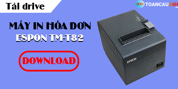 Download Drive máy in hóa đơn Espon  TM-T82